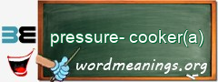WordMeaning blackboard for pressure-cooker(a)